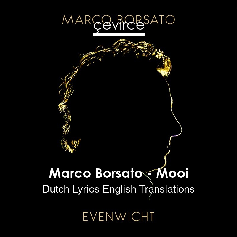 Marco Borsato – Mooi Dutch Lyrics English Translations