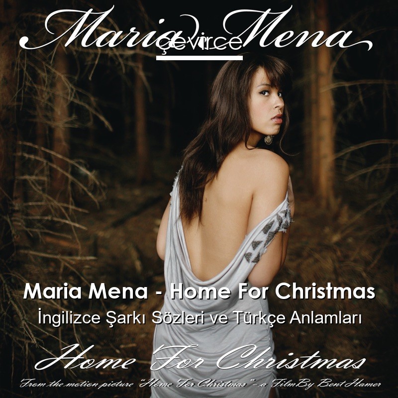 Maria Mena – Home For Christmas İngilizce Şarkı Sözleri Türkçe Anlamları