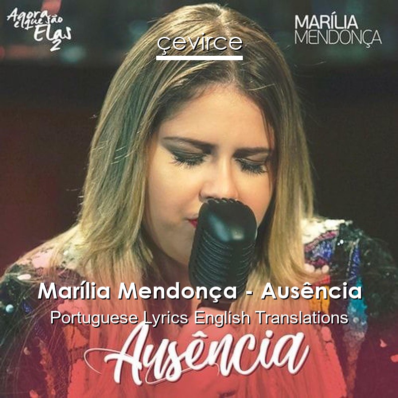 Marília Mendonça – Ausência Portuguese Lyrics English Translations