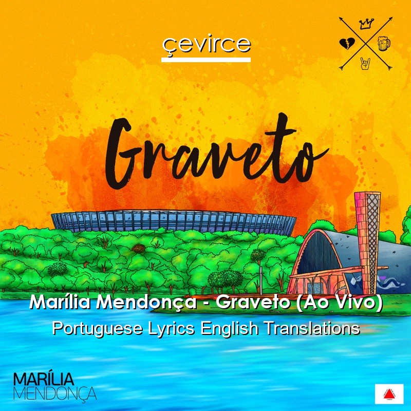 Marília Mendonça – Graveto (Ao Vivo) Portuguese Lyrics English Translations