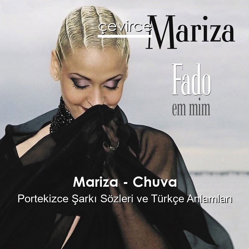 Mariza – Chuva Portekizce Şarkı Sözleri Türkçe Anlamları