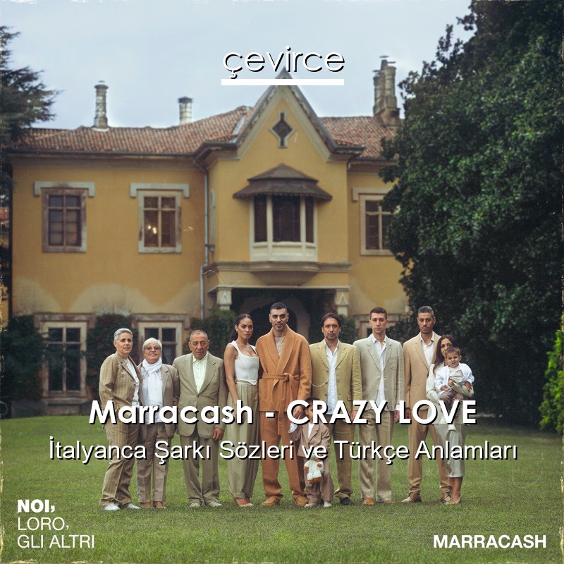 Marracash – CRAZY LOVE İtalyanca Şarkı Sözleri Türkçe Anlamları