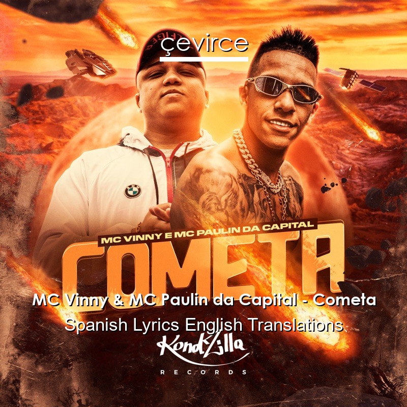 MC Vinny & MC Paulin da Capital – Cometa Spanish Lyrics English Translations