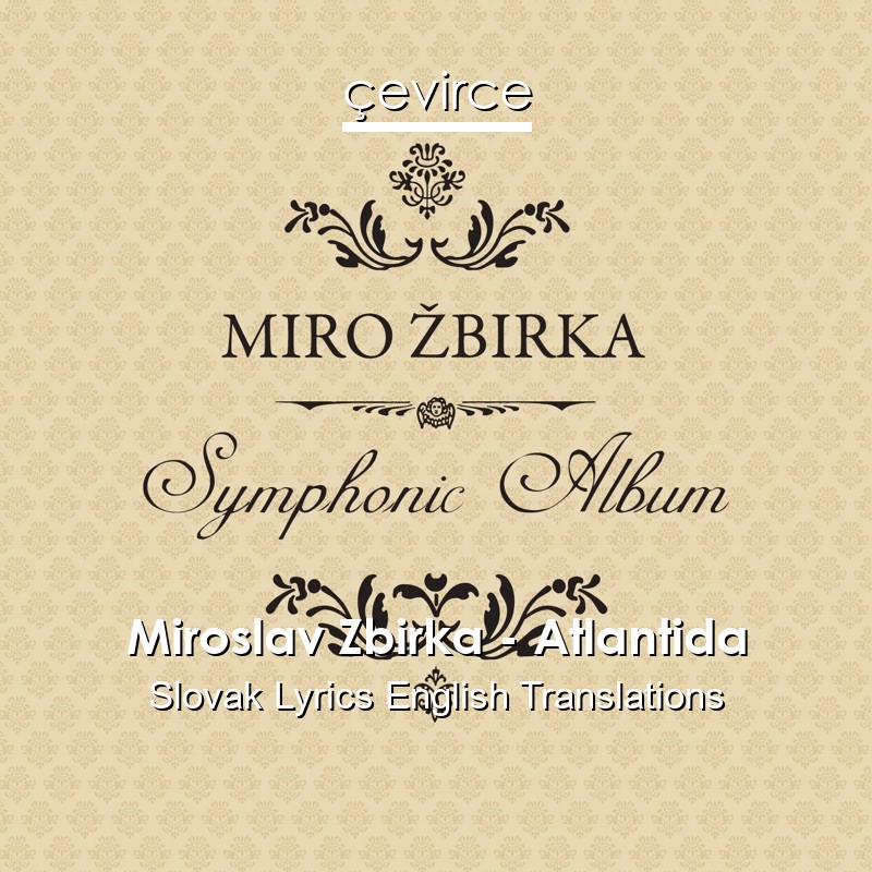 Miroslav Zbirka – Atlantida Slovak Lyrics English Translations