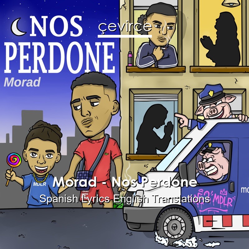 Morad – Nos Perdone Spanish Lyrics English Translations