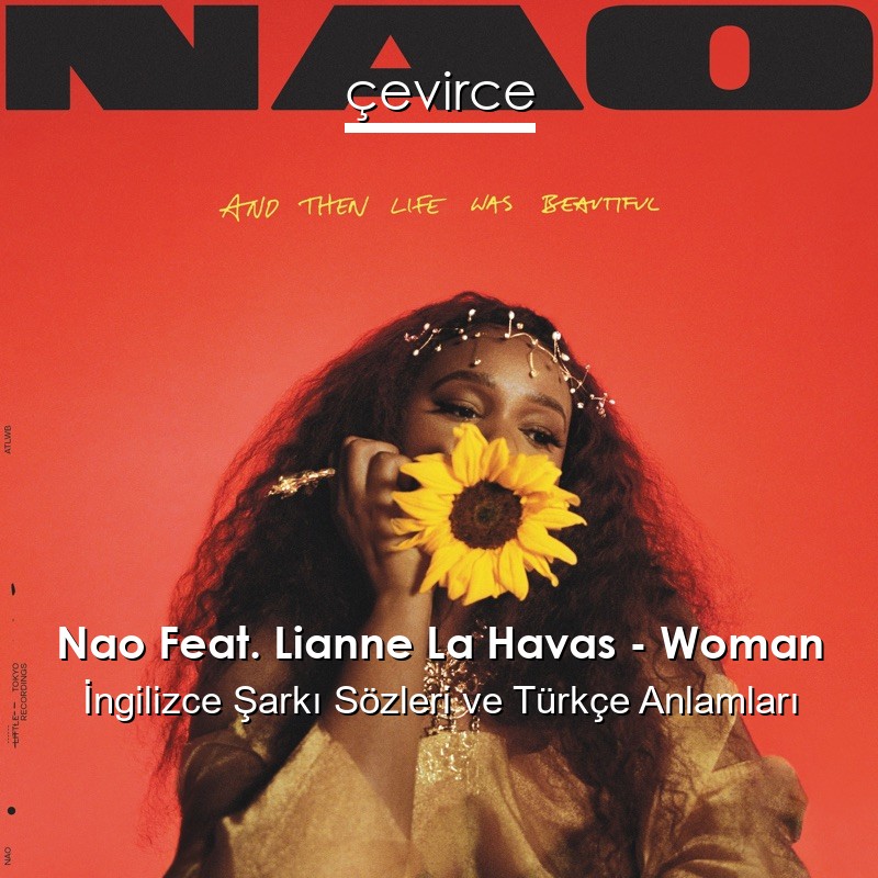 Nao Feat. Lianne La Havas – Woman İngilizce Şarkı Sözleri Türkçe Anlamları