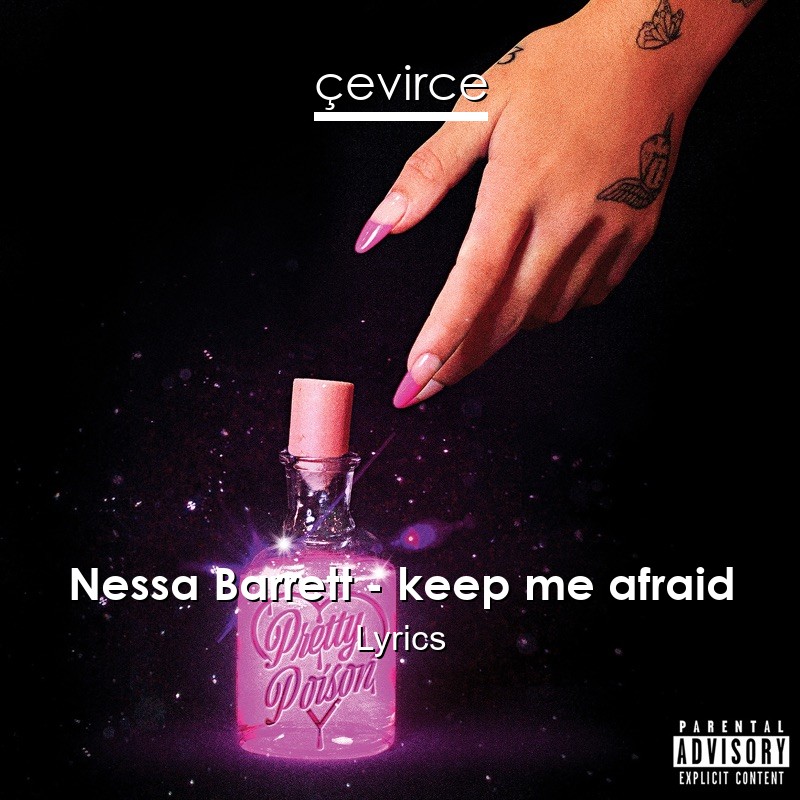 Nessa Barrett – keep me afraid Lyrics