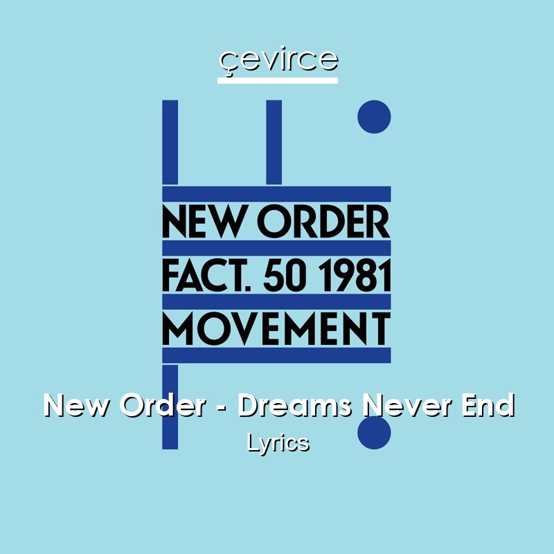 New Order – Dreams Never End Lyrics