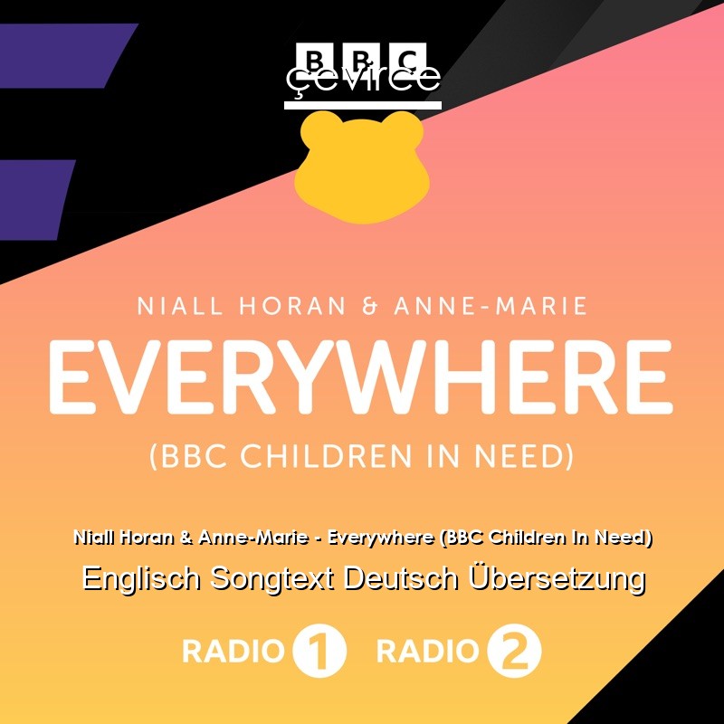 Niall Horan & Anne-Marie – Everywhere (BBC Children In Need) Englisch Songtext Deutsch Übersetzung