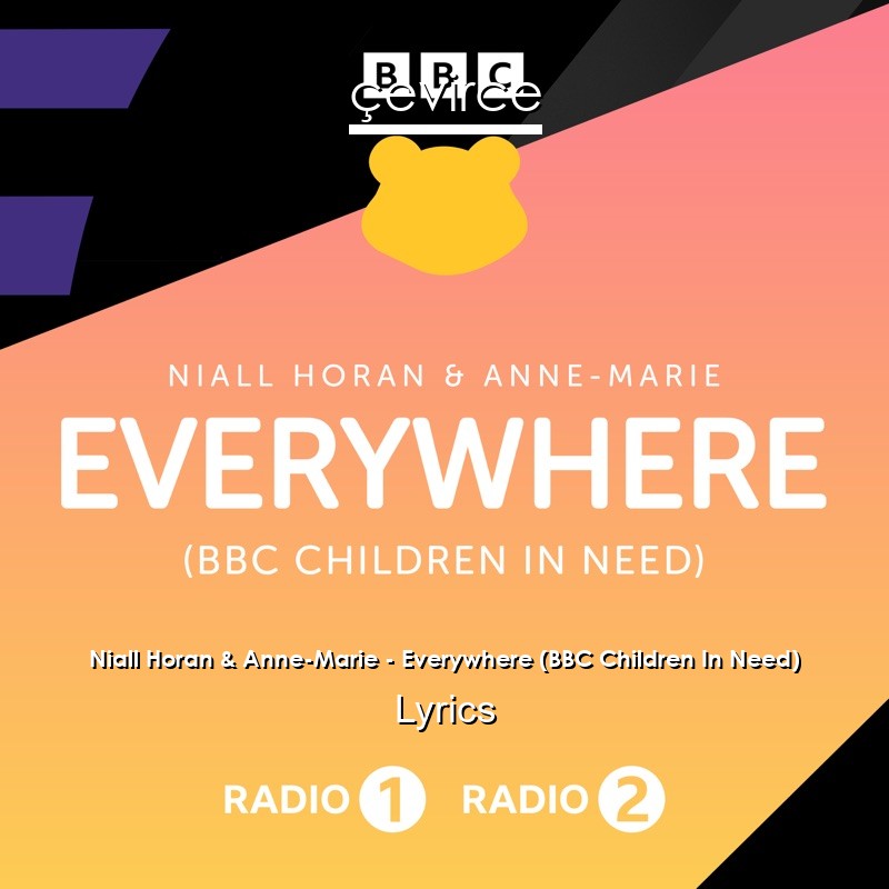 Niall Horan & Anne-Marie – Everywhere (BBC Children In Need) Lyrics