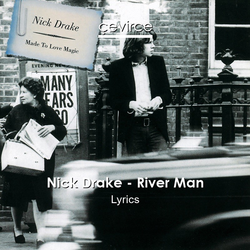 Nick Drake – River Man Lyrics