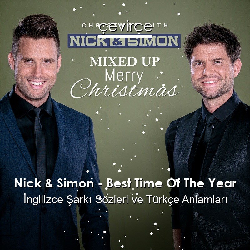 Nick & Simon – Best Time Of The Year İngilizce Şarkı Sözleri Türkçe Anlamları