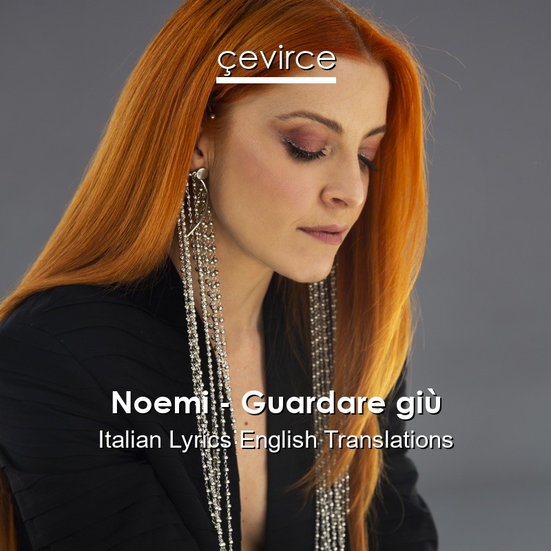 Noemi – Guardare giù Italian Lyrics English Translations