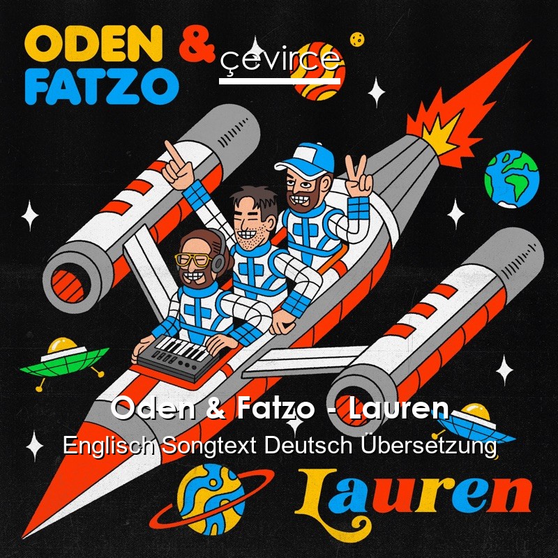 Oden & Fatzo – Lauren Englisch Songtext Deutsch Übersetzung