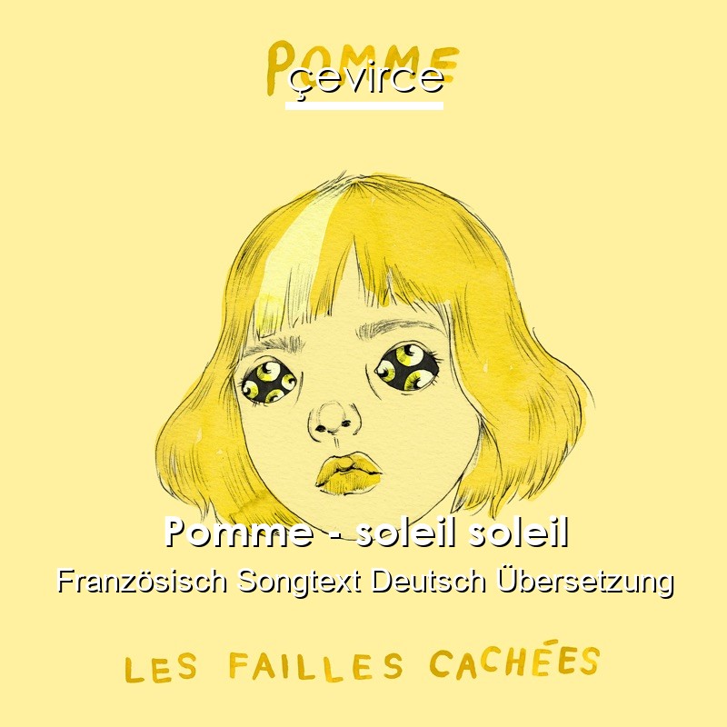 Pomme – soleil soleil Französisch Songtext Deutsch Übersetzung