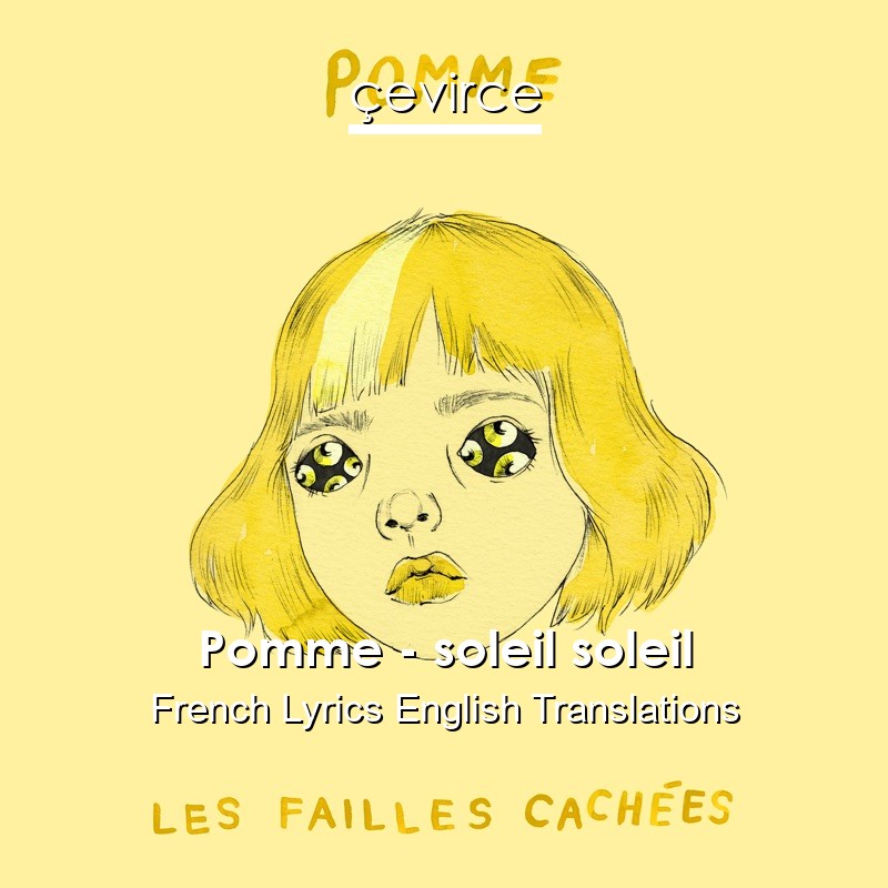 Pomme – soleil soleil French Lyrics English Translations