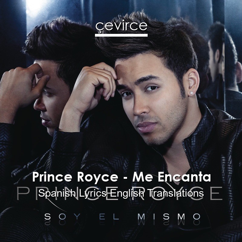 Prince Royce – Me Encanta Spanish Lyrics English Translations