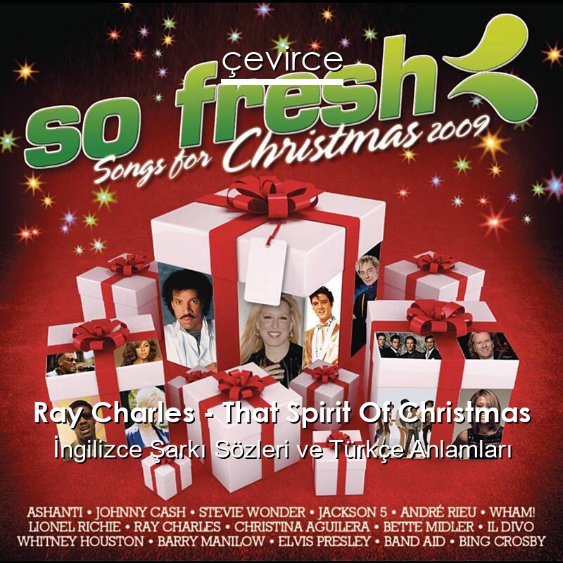 Ray Charles – That Spirit Of Christmas İngilizce Şarkı Sözleri Türkçe Anlamları