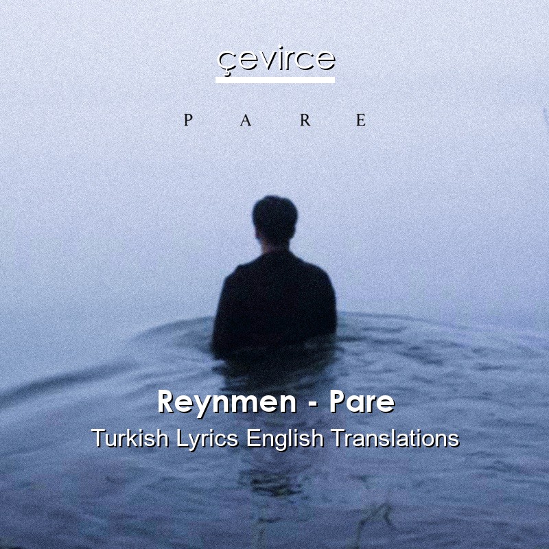 Reynmen – Pare Turkish Lyrics English Translations