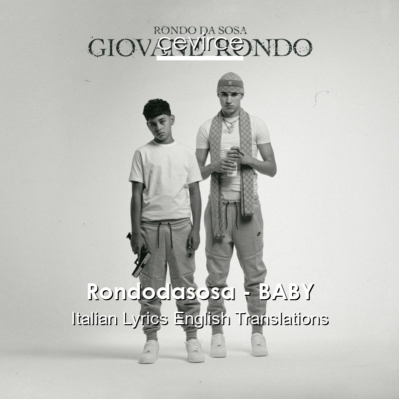 Rondodasosa – BABY Italian Lyrics English Translations