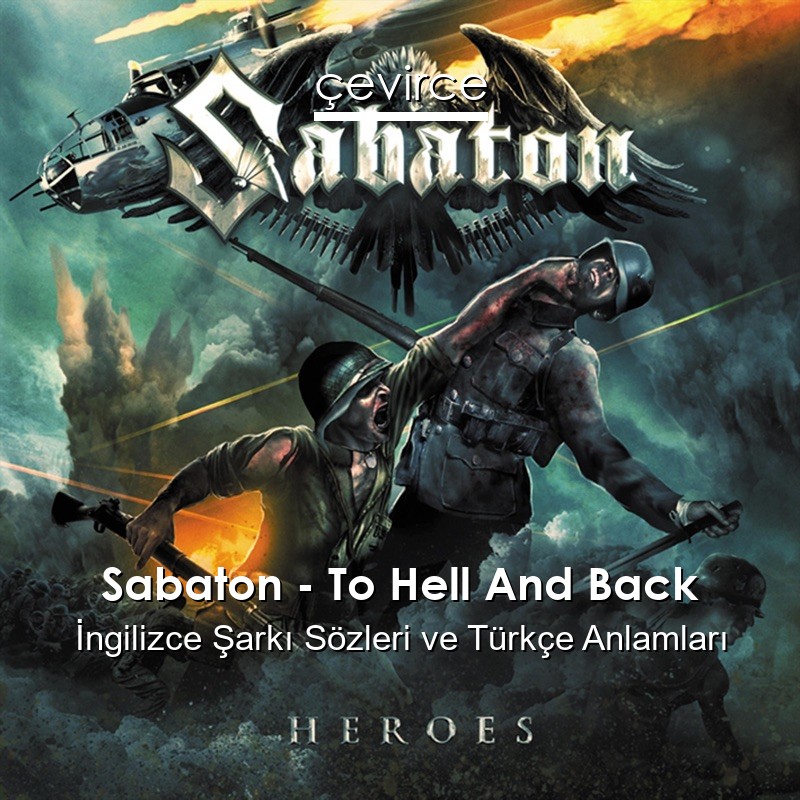 Sabaton – To Hell And Back İngilizce Şarkı Sözleri Türkçe Anlamları