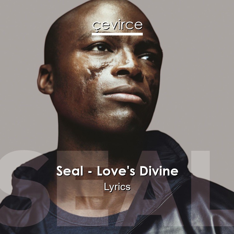 Seal – Love’s Divine Lyrics