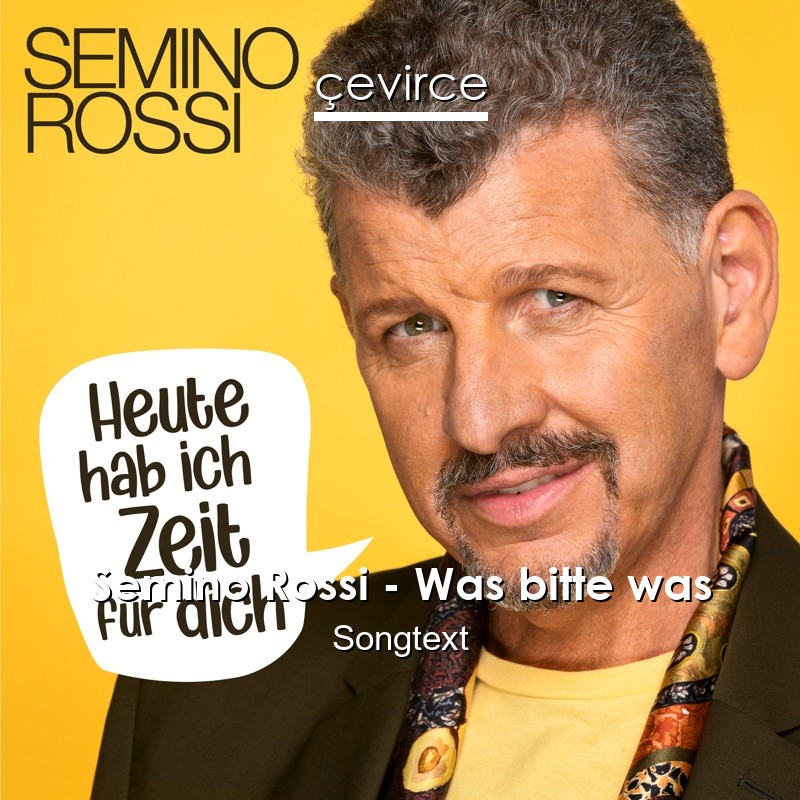 Semino Rossi – Was bitte was Songtext