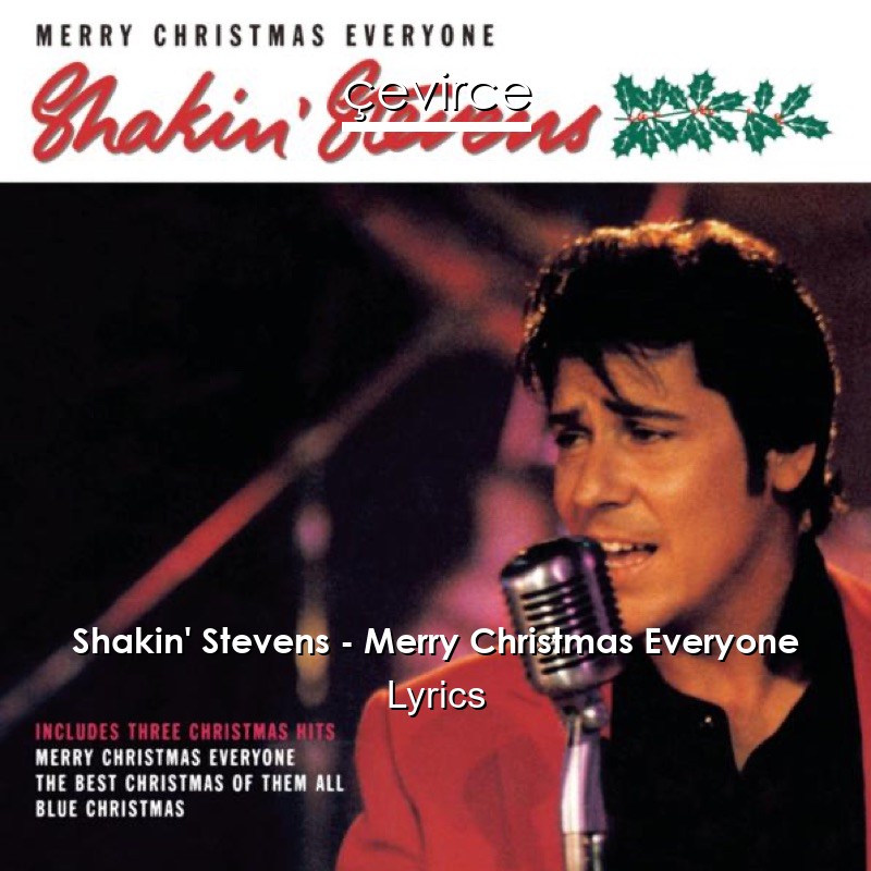 Shakin’ Stevens – Merry Christmas Everyone Lyrics