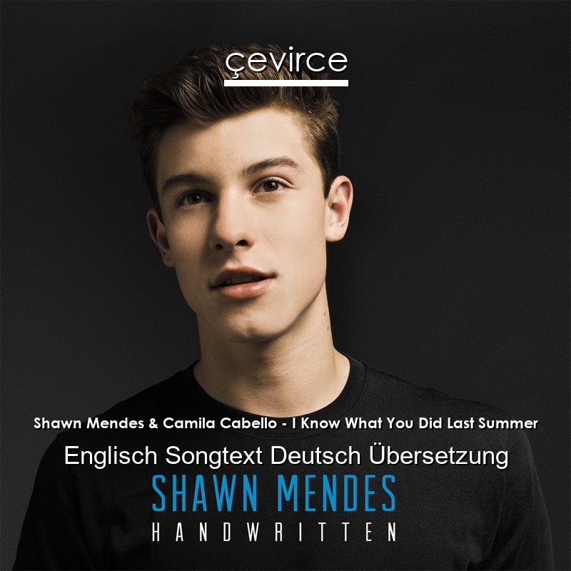 Shawn Mendes & Camila Cabello – I Know What You Did Last Summer Englisch Songtext Deutsch Übersetzung