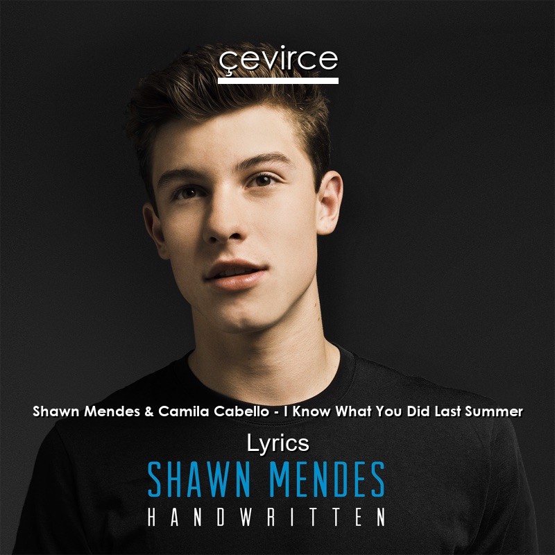 Shawn Mendes & Camila Cabello – I Know What You Did Last Summer Lyrics