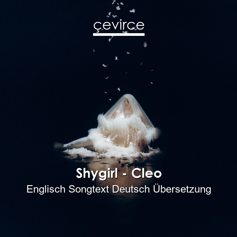 Shygirl – Cleo Englisch Songtext Deutsch Übersetzung