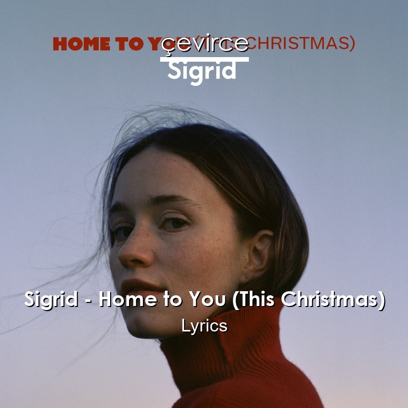 Sigrid – Home to You (This Christmas) Lyrics