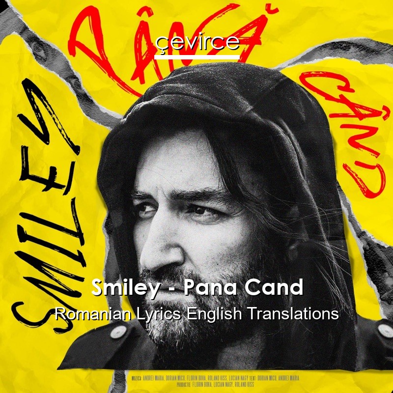 Smiley – Pana Cand Romanian Lyrics English Translations