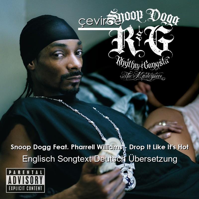 Snoop Dogg Feat. Pharrell Williams – Drop It Like It’s Hot Englisch Songtext Deutsch Übersetzung