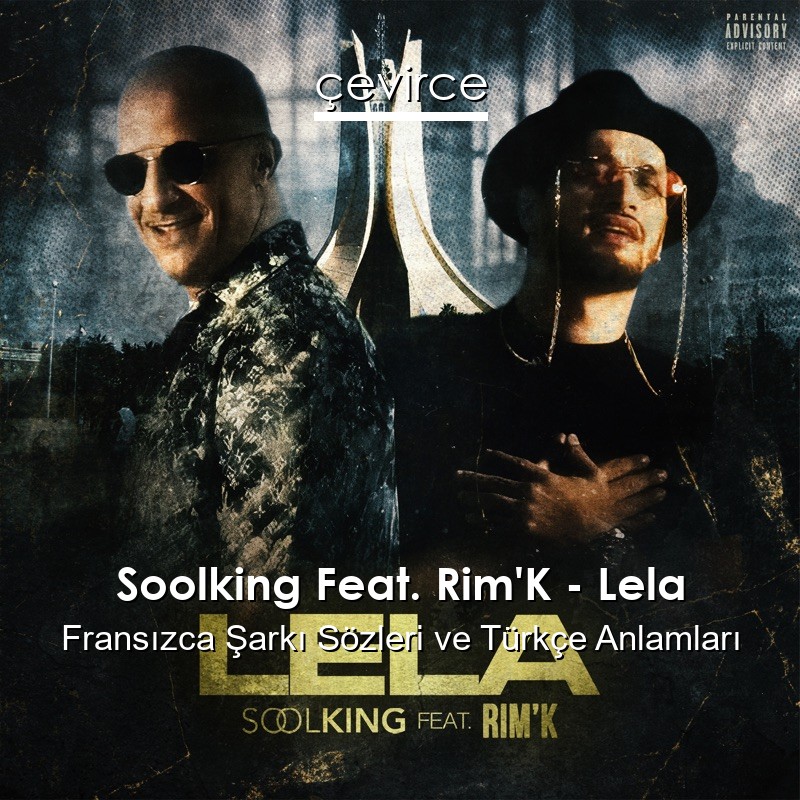 Soolking Feat. Rim’K – Lela Fransızca Şarkı Sözleri Türkçe Anlamları