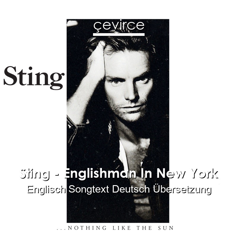 Sting – Englishman In New York Englisch Songtext Deutsch Übersetzung