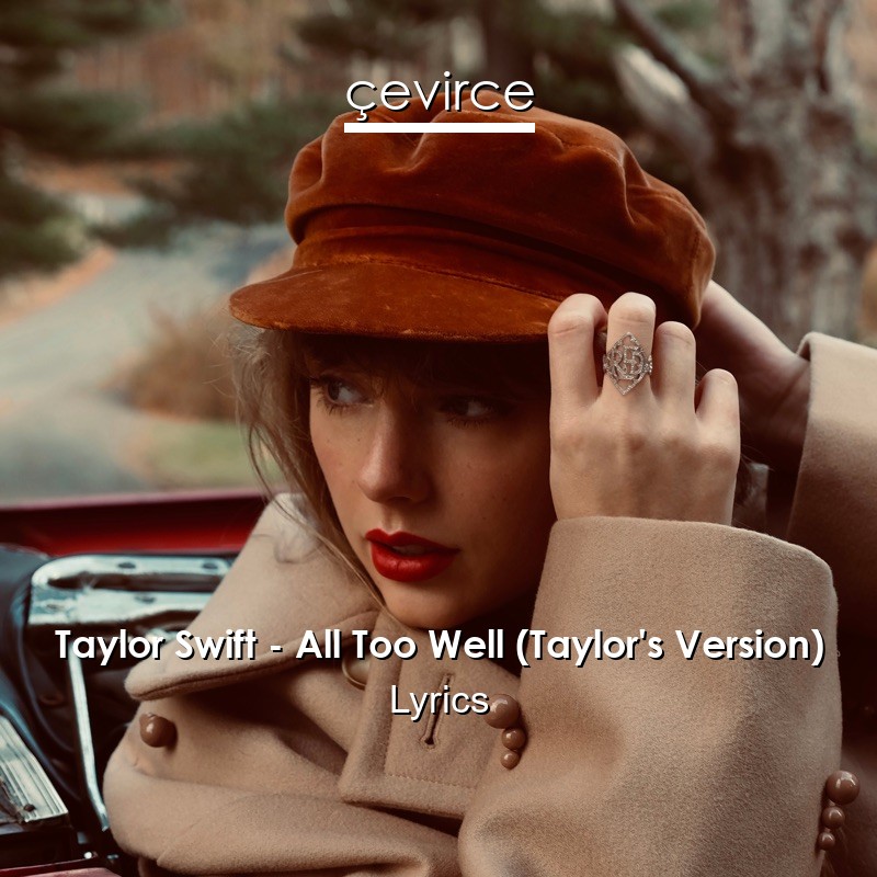 Taylor Swift – All Too Well (Taylor’s Version) Lyrics