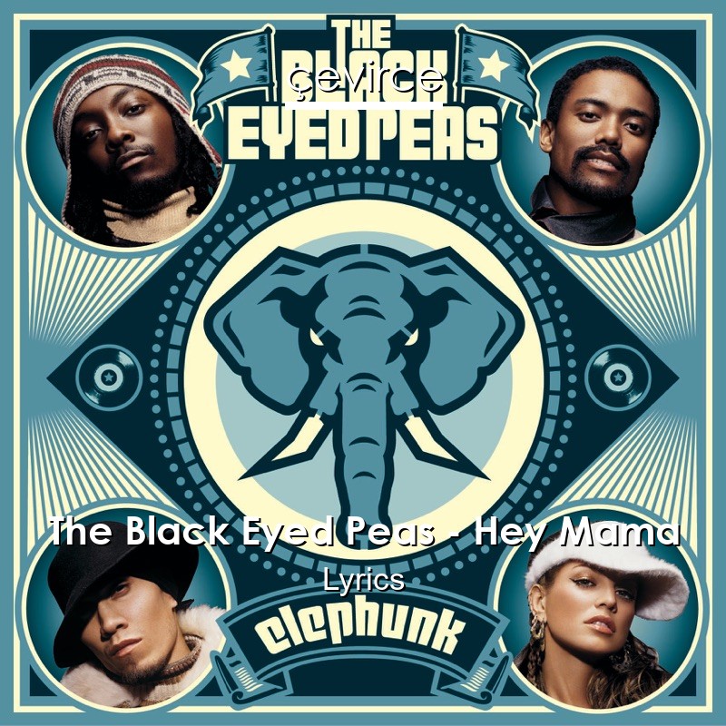 The Black Eyed Peas – Hey Mama Lyrics