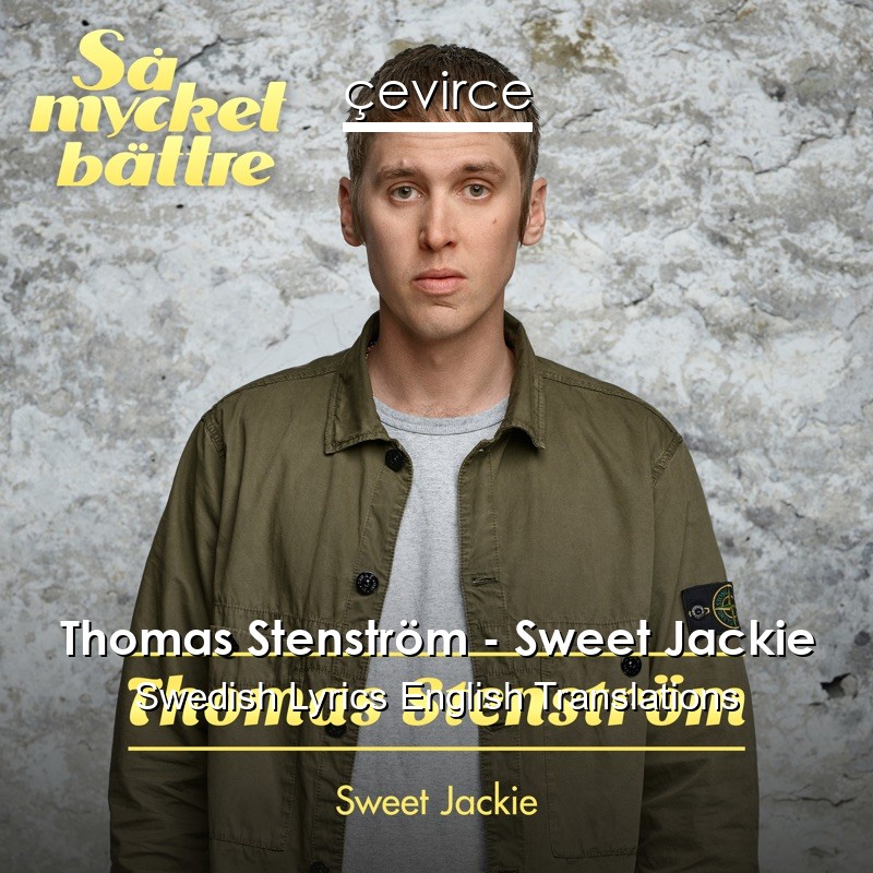 Thomas Stenström – Sweet Jackie Swedish Lyrics English Translations