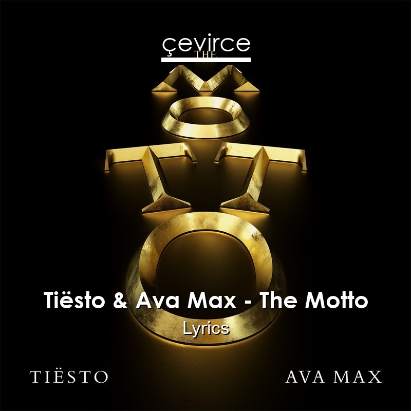 Tiësto & Ava Max – The Motto Lyrics