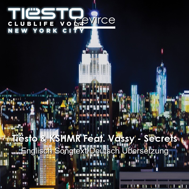 Tiësto & KSHMR Feat. Vassy – Secrets Englisch Songtext Deutsch Übersetzung