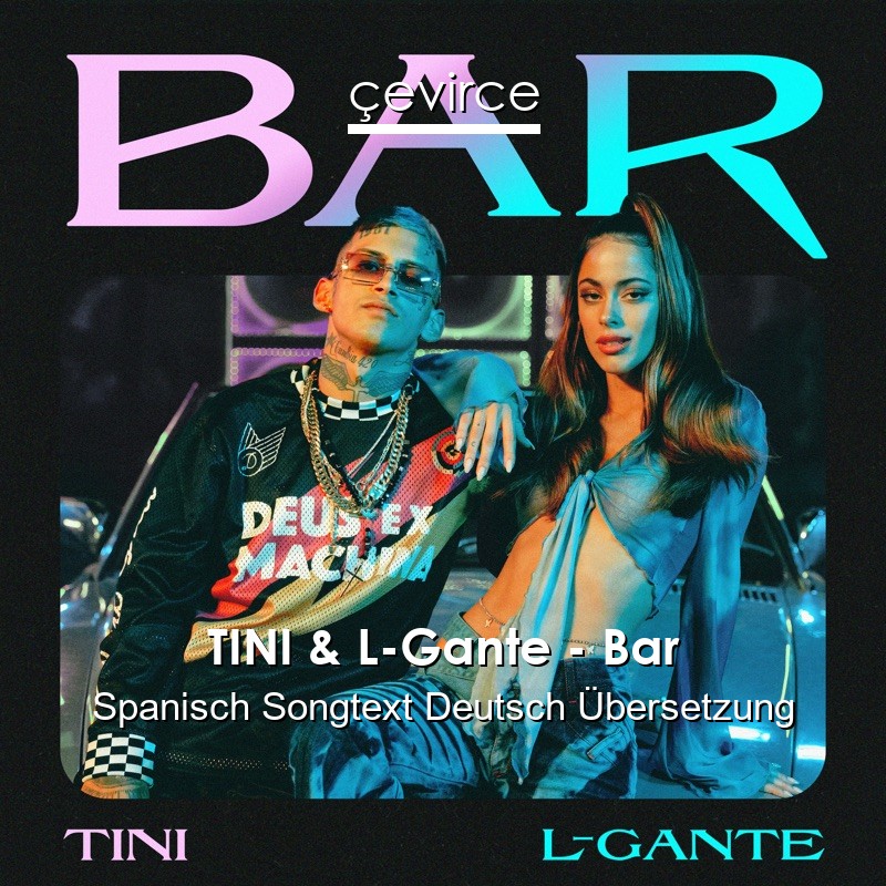 TINI & L-Gante – Bar Spanisch Songtext Deutsch Übersetzung