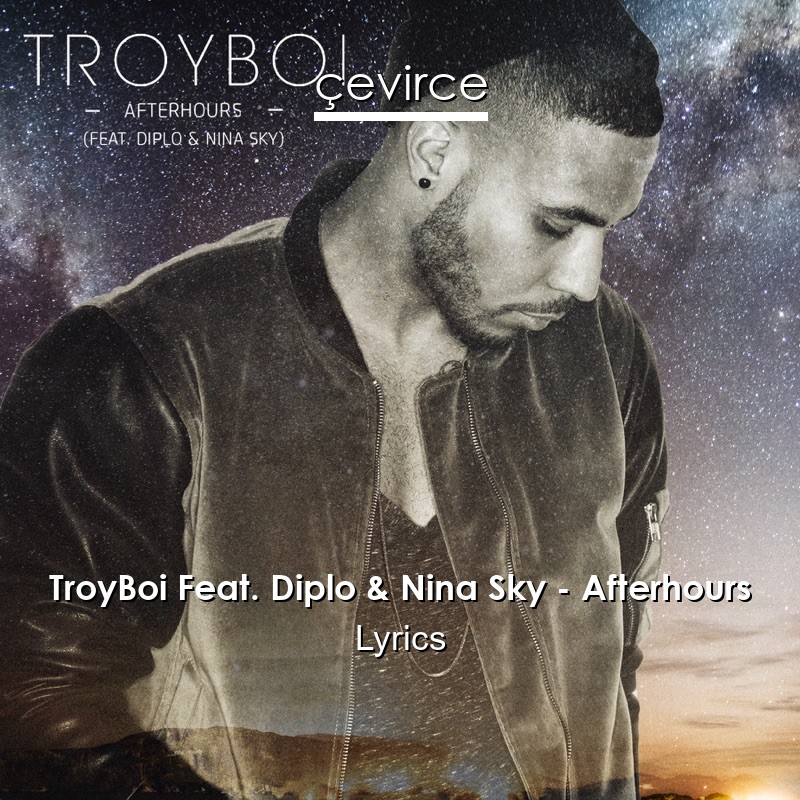 TroyBoi Feat. Diplo & Nina Sky – Afterhours Lyrics