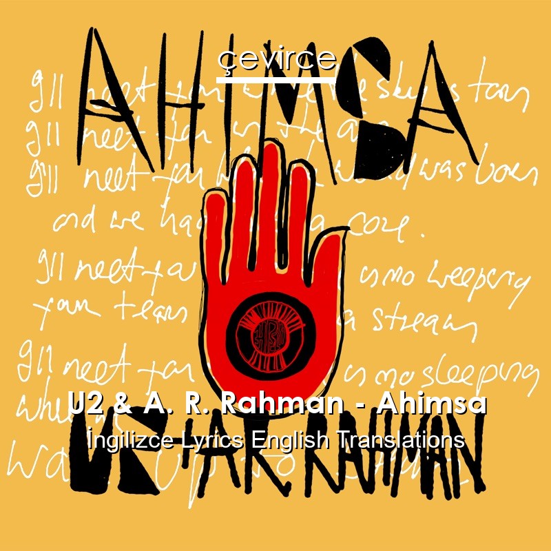 U2 & A. R. Rahman – Ahimsa  Lyrics English Translations