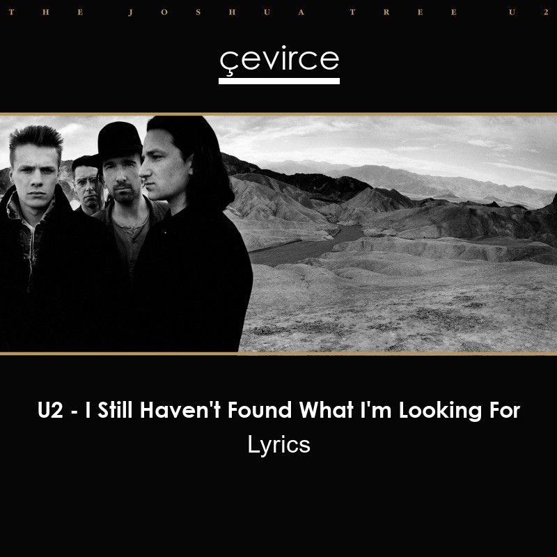 U2 – I Still Haven’t Found What I’m Looking For Lyrics