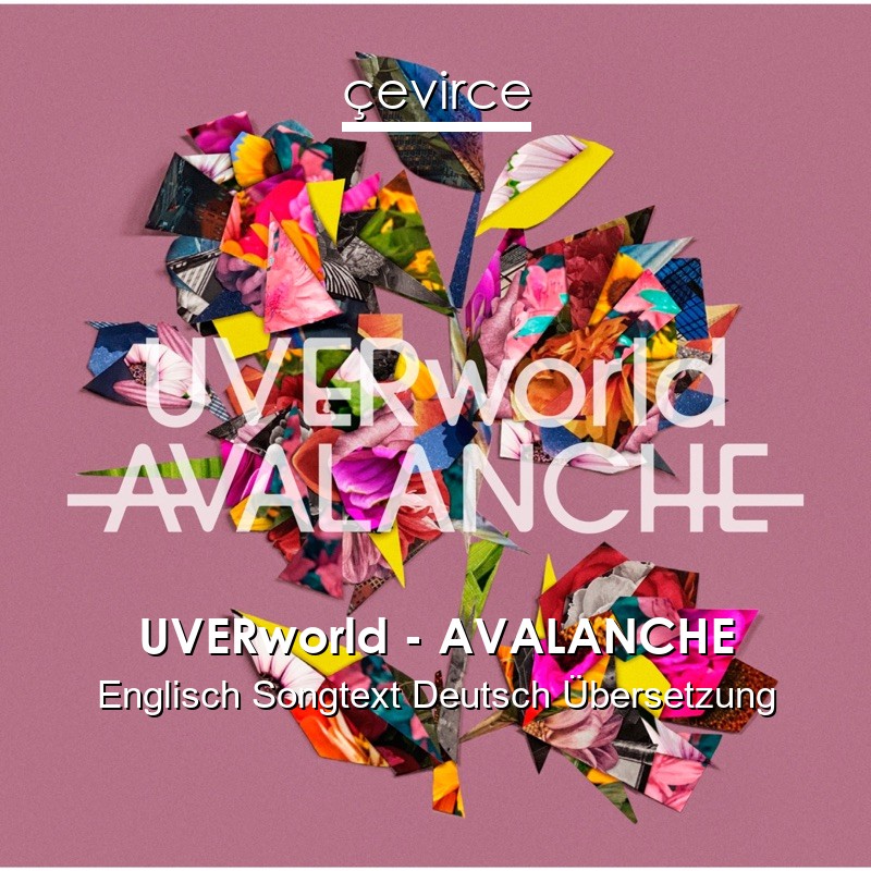 UVERworld – AVALANCHE Englisch Songtext Deutsch Übersetzung