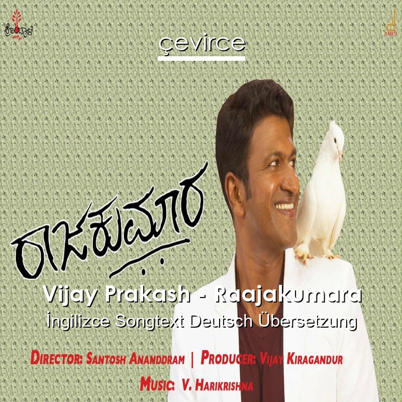 Vijay Prakash – Raajakumara  Songtext Deutsch Übersetzung