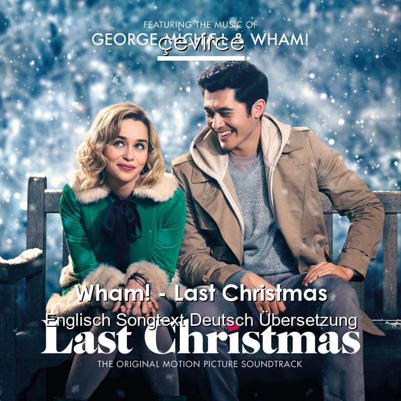 Wham! – Last Christmas Englisch Songtext Deutsch Übersetzung