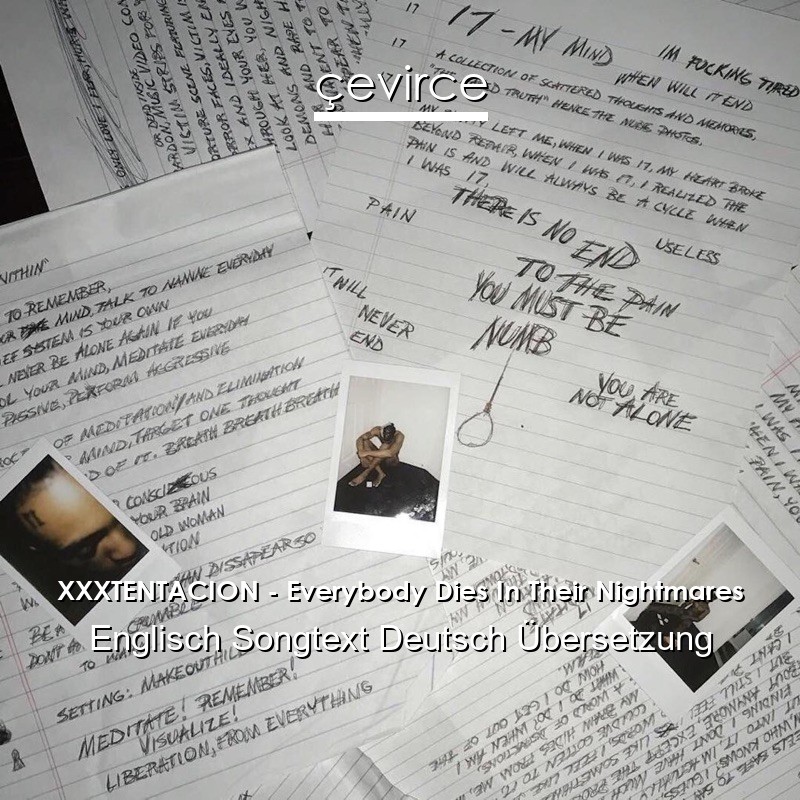 XXXTENTACION – Everybody Dies In Their Nightmares Englisch Songtext Deutsch Übersetzung