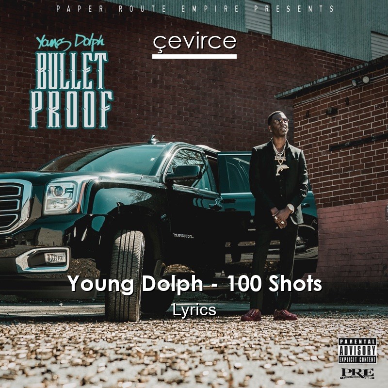 Young Dolph – 100 Shots Lyrics